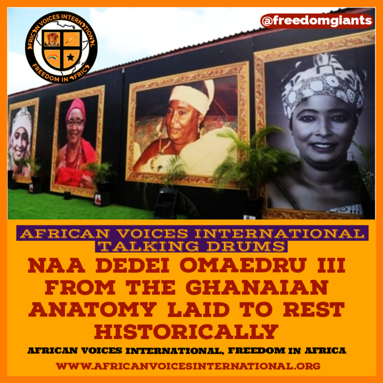 NAA DEDEI OMAEDRU III FROM THE GHANAIAN ANATOMY LAID TO REST HISTORICALLY