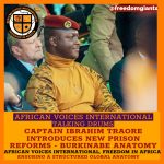 CAPTAIN TRAORE INTRODUCES PRISON REFORMS – BURKINABE ANATOMY